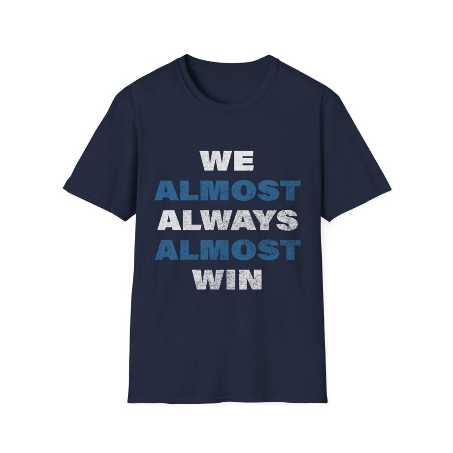 Detroit Lions We Almost Always Unisex Softstyle T-Shirt