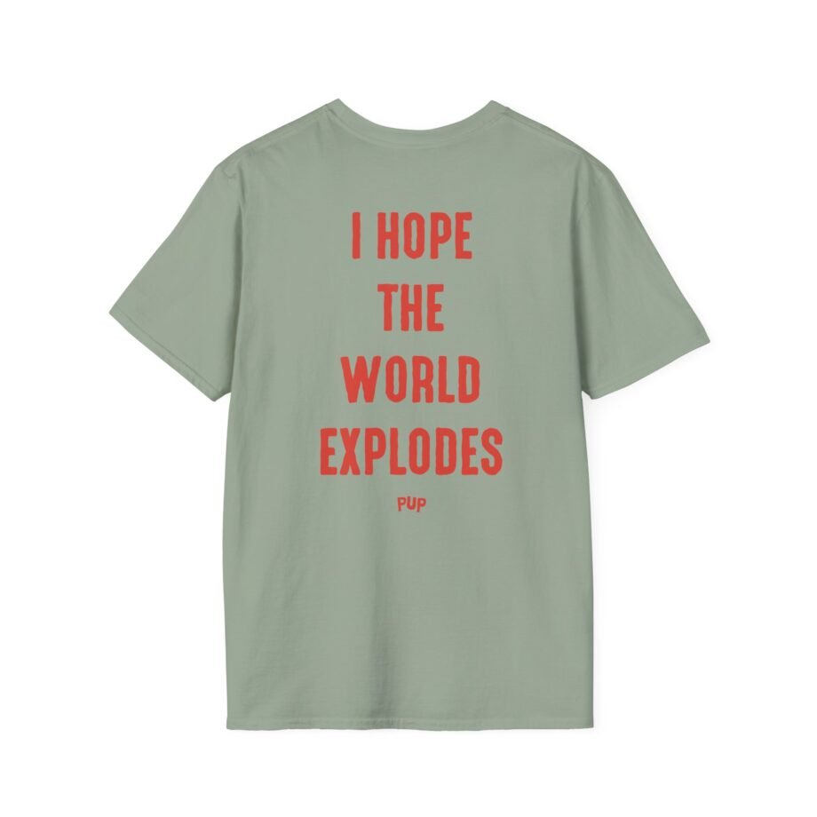 Pup I Hope the World Explodes Unisex Softstyle T-Shirt