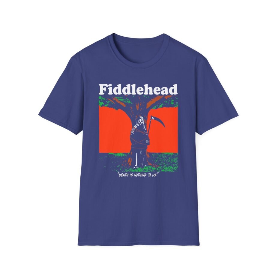 Fiddlehead Death is Nothing to Us Unisex Soft-style T-shirt