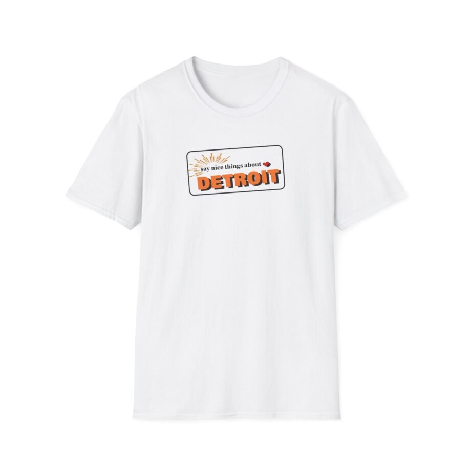 Detroit Lions Say Nice Things About Detroit Unisex Softstyle T-Shirt