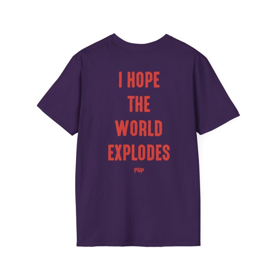 Pup I Hope the World Explodes Unisex Softstyle T-Shirt