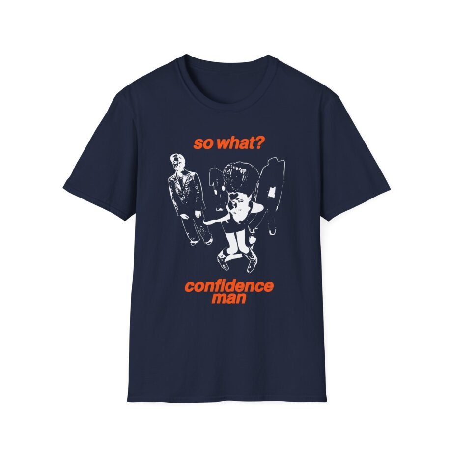 Confidence Man So What Unisex Softstyle T-Shirt