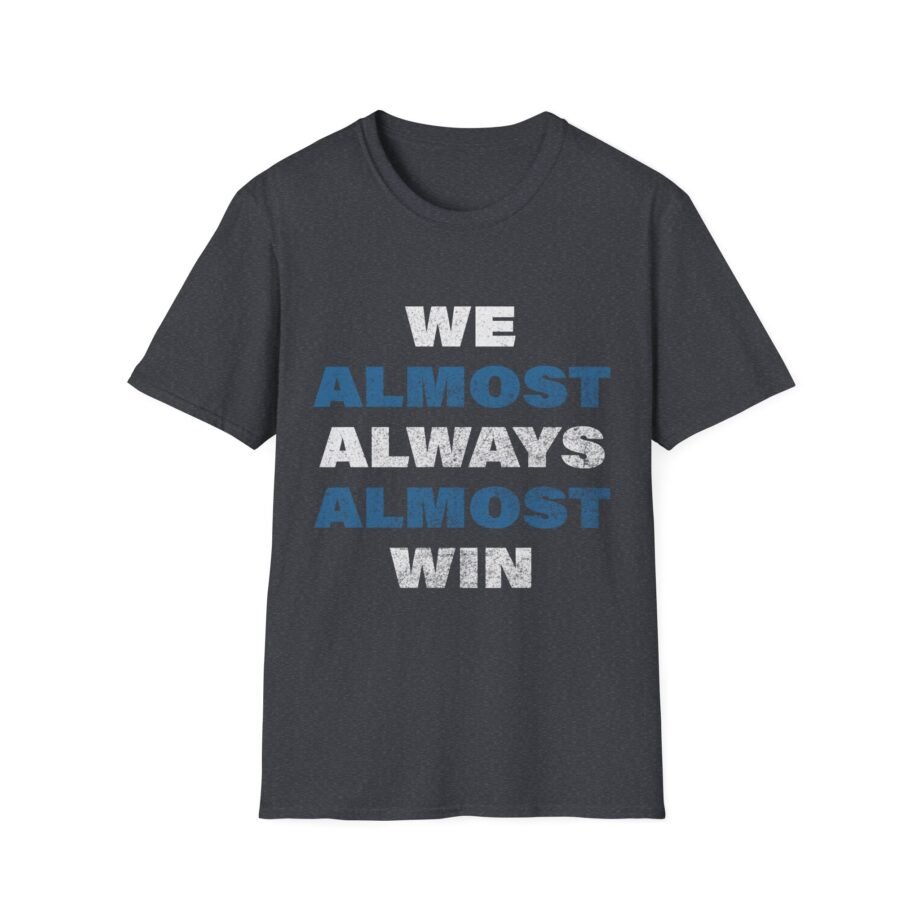 Detroit Lions We Almost Always Unisex Softstyle T-Shirt