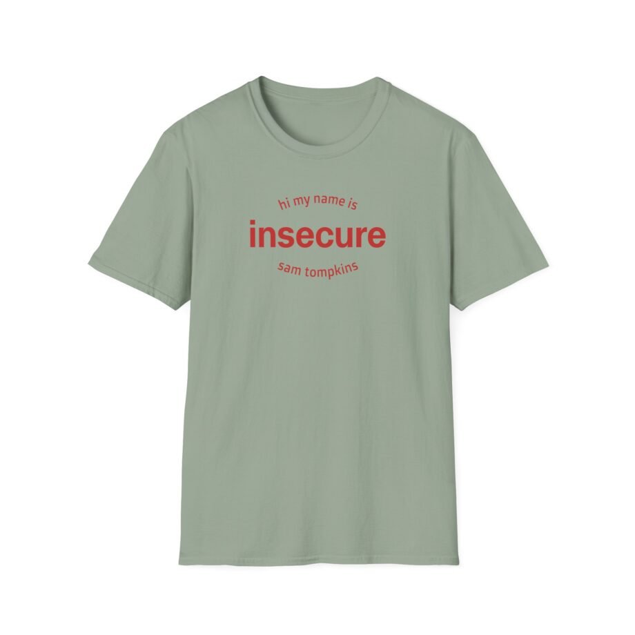 Sam Tompkins Hi My Name is Insecure Sam Tompkins Unisex Softstyle T-Shirt