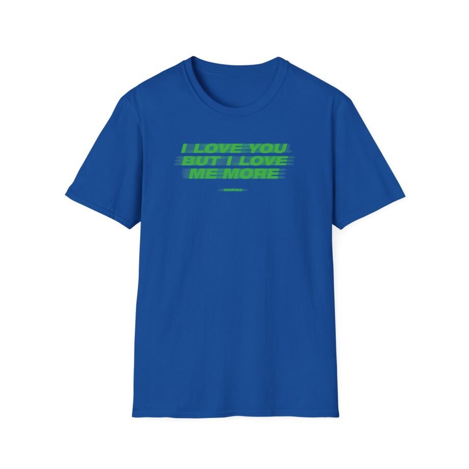 Marina I Love You but I Love Me More Unisex Softstyle T-shirt