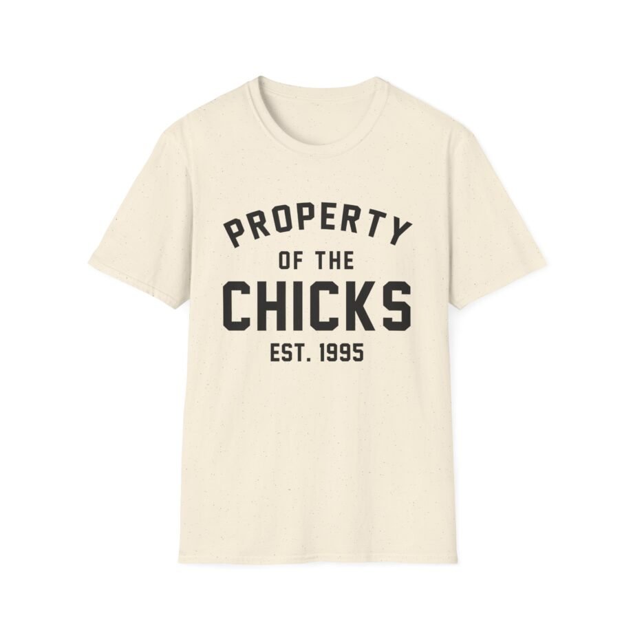 Chicks Property of the Chicks Unisex Softstyle T-Shirt