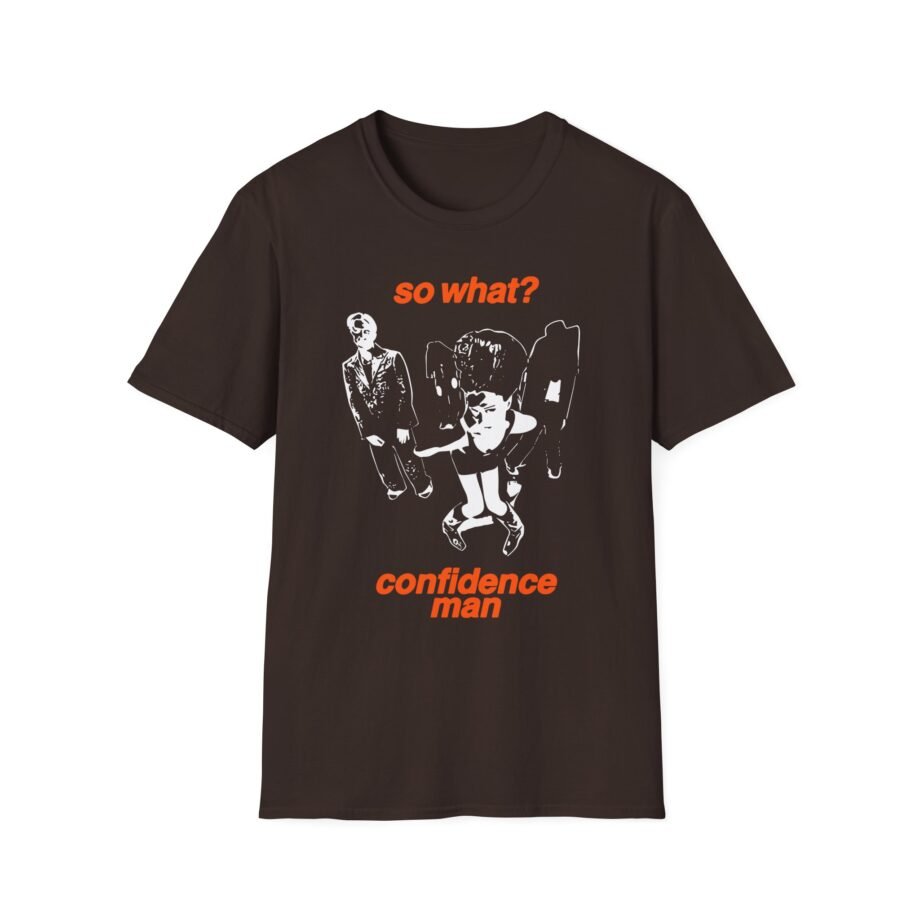 Confidence Man So What Unisex Softstyle T-Shirt