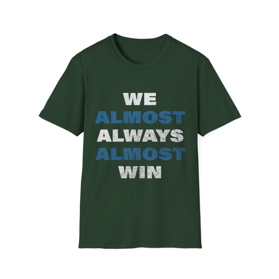 Detroit Lions We Almost Always Unisex Softstyle T-Shirt