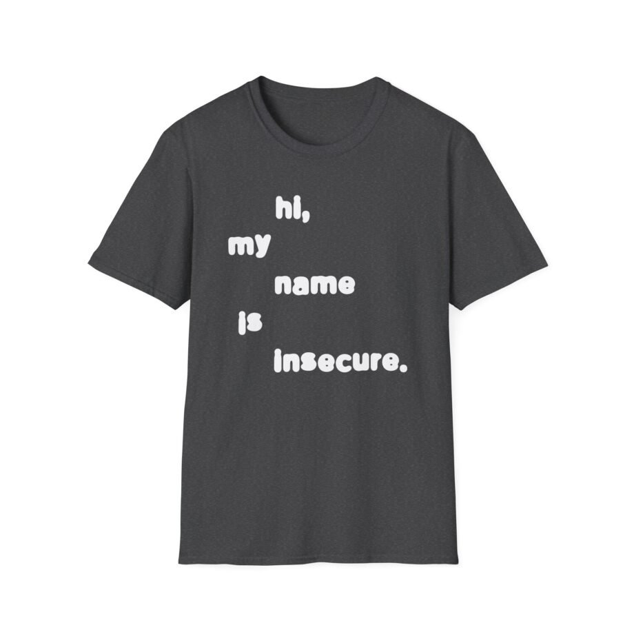 Sam Tompkins Hi, My Name is Insecure Unisex Softstyle T-Shirt