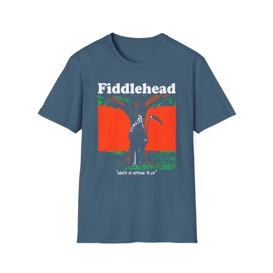 Fiddlehead Death is Nothing to Us Unisex Soft-style T-shirt