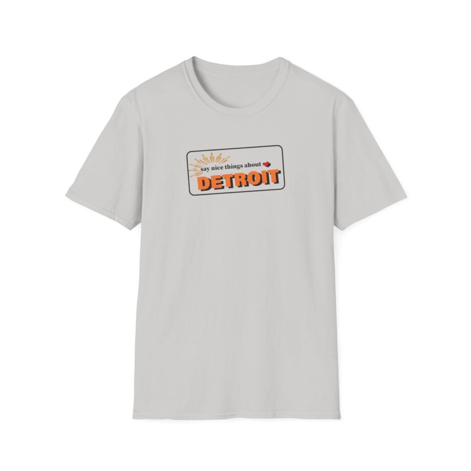 Detroit Lions Say Nice Things About Detroit Unisex Softstyle T-Shirt