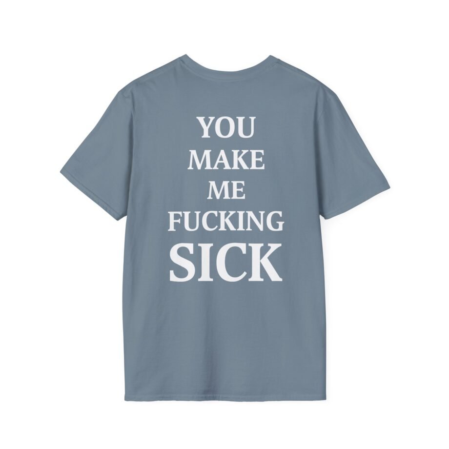 All Hail the Yeti You Make Me Fucking Sick Unisex Softstyle T-Shirt