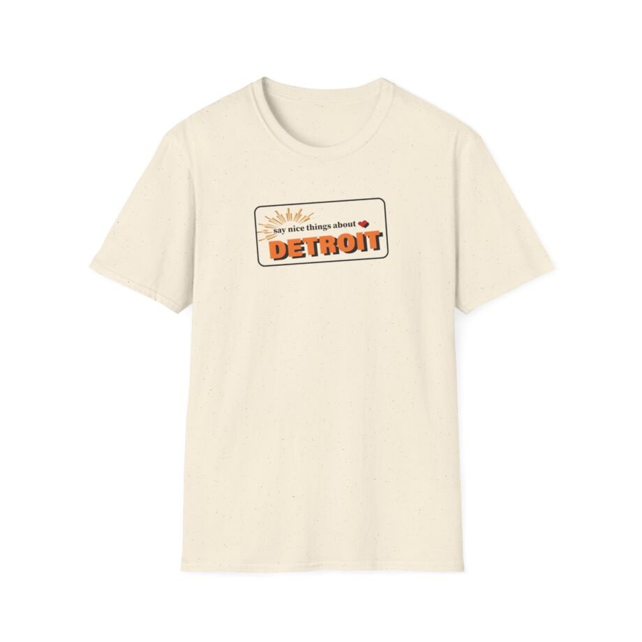 Detroit Lions Say Nice Things About Detroit Unisex Softstyle T-Shirt
