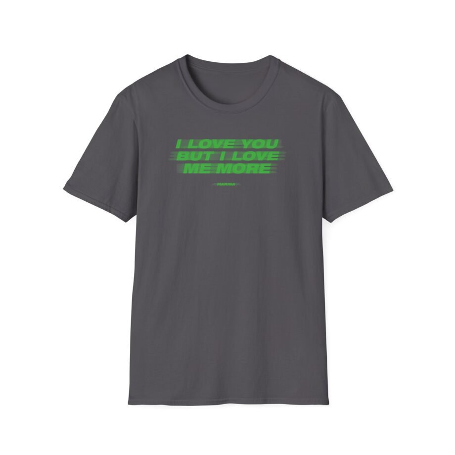 Marina I Love You but I Love Me More Unisex Softstyle T-shirt