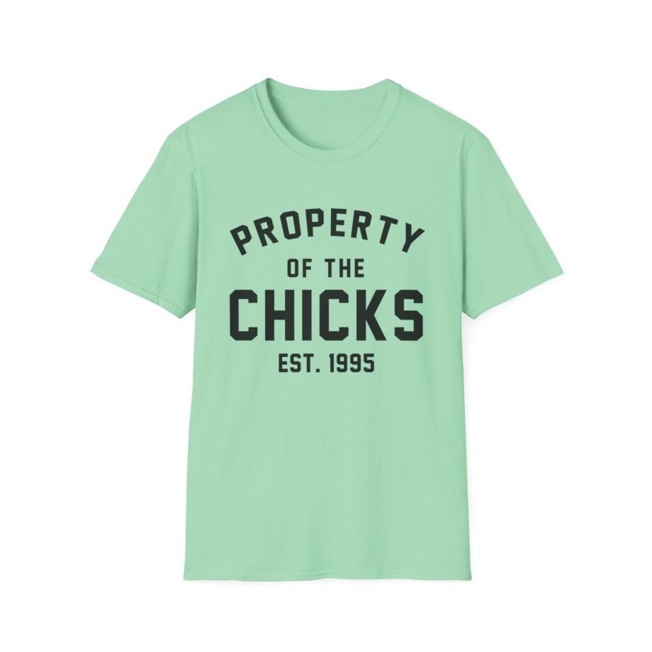 Chicks Property of the Chicks Unisex Softstyle T-Shirt