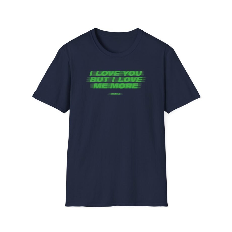 Marina I Love You but I Love Me More Unisex Softstyle T-shirt