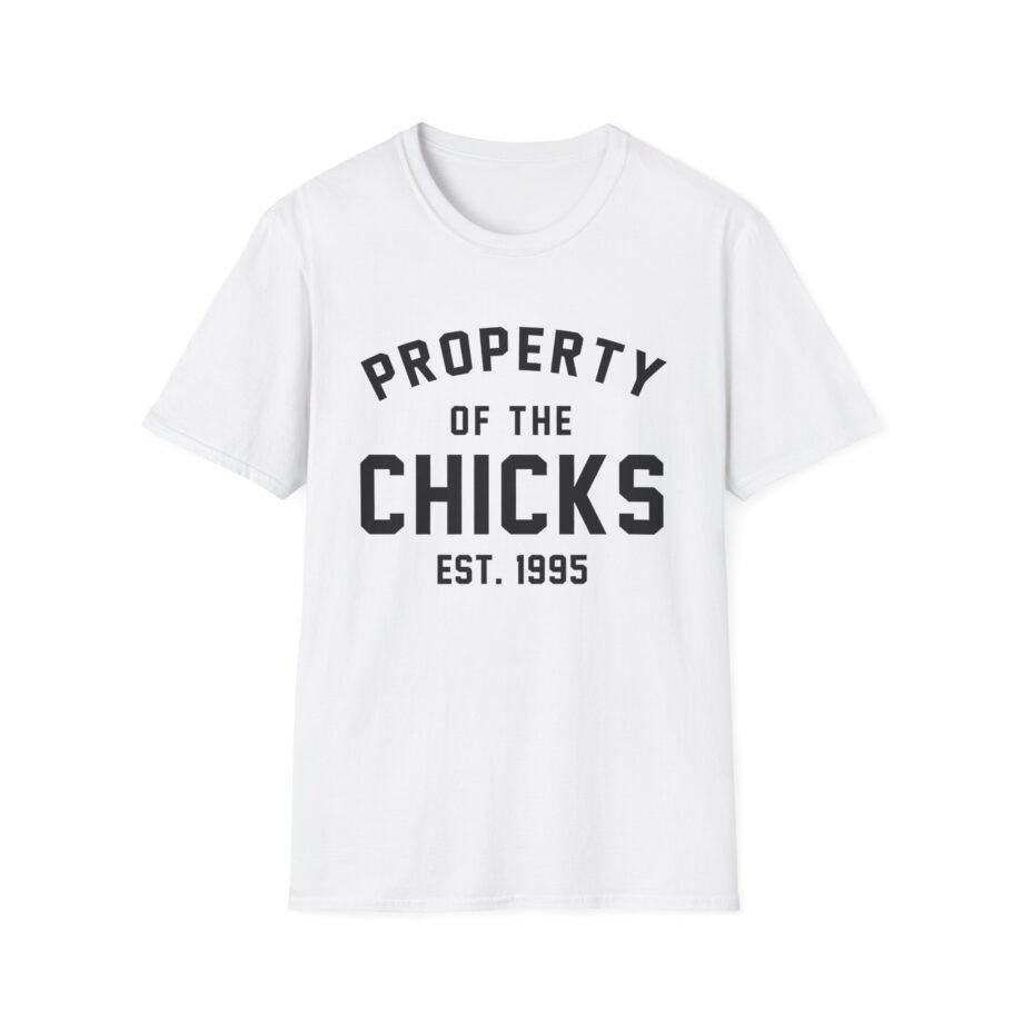 Chicks Property of the Chicks Unisex Softstyle T-Shirt