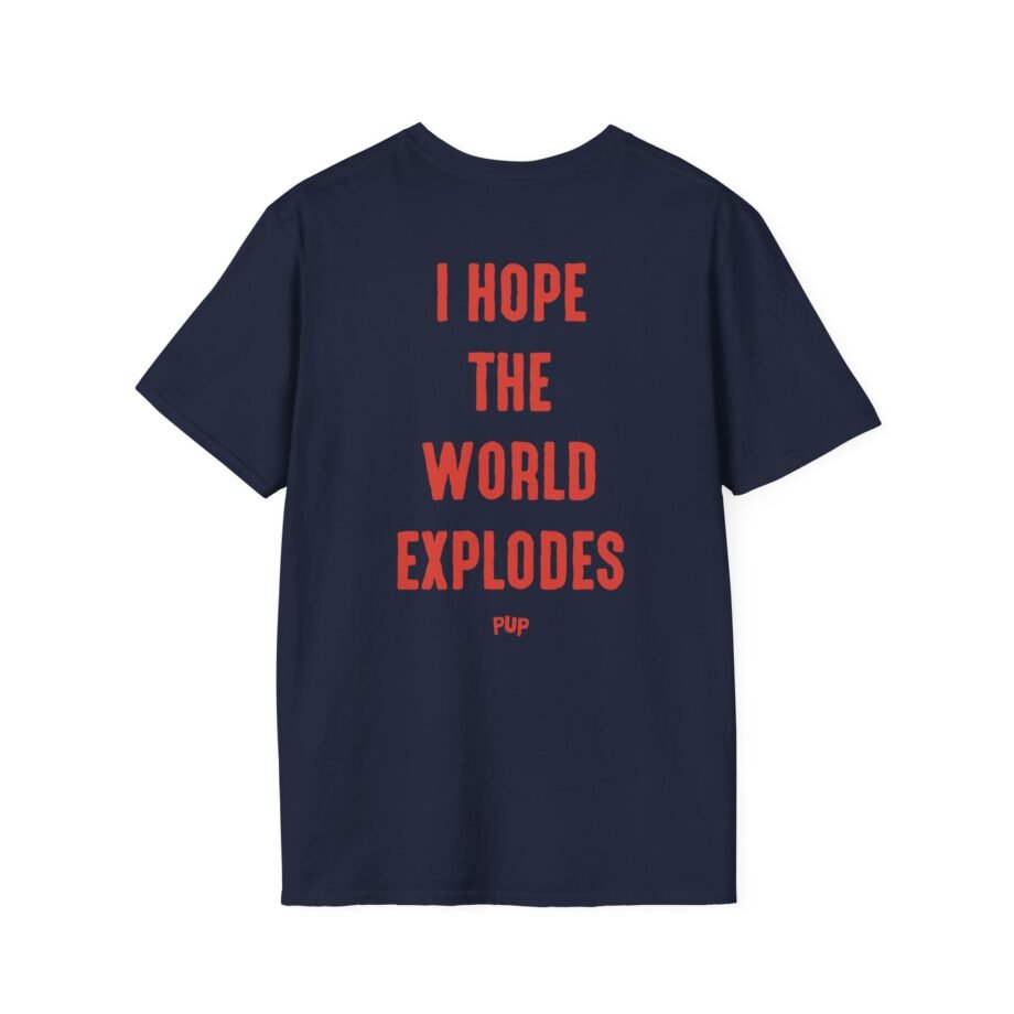Pup I Hope the World Explodes Unisex Softstyle T-Shirt
