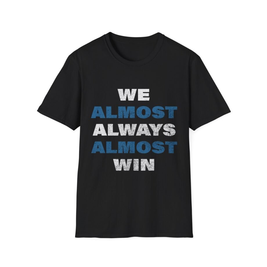 Detroit Lions We Almost Always Unisex Softstyle T-Shirt