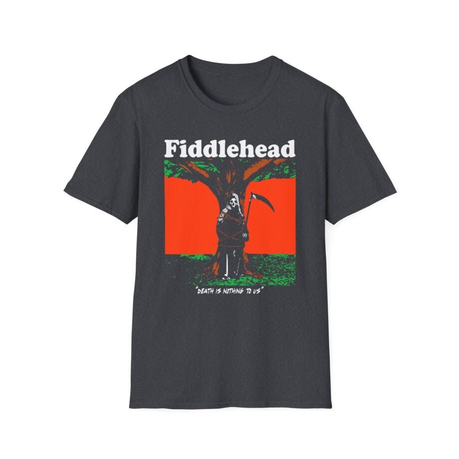 Fiddlehead Death is Nothing to Us Unisex Soft-style T-shirt