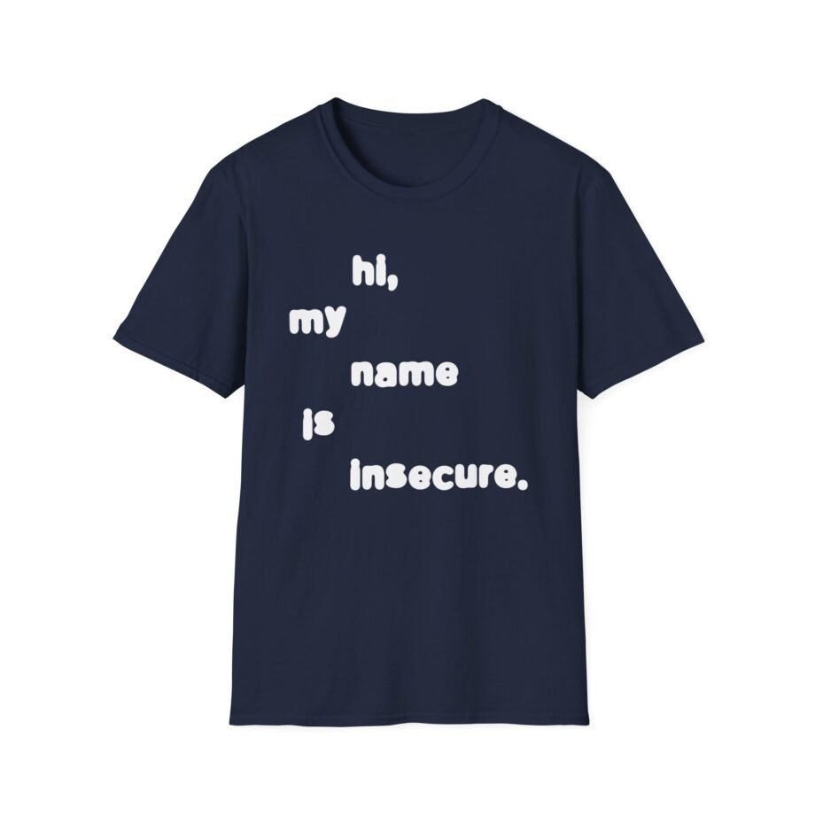 Sam Tompkins Hi, My Name is Insecure Unisex Softstyle T-Shirt