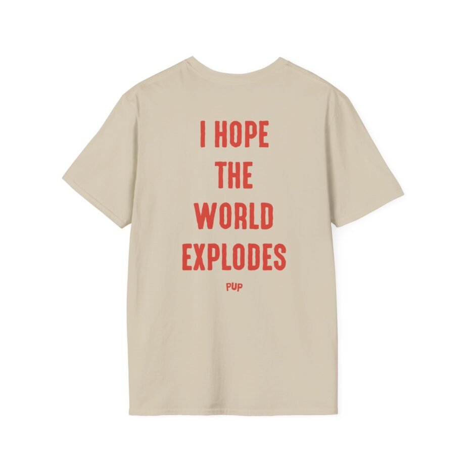 Pup I Hope the World Explodes Unisex Softstyle T-Shirt