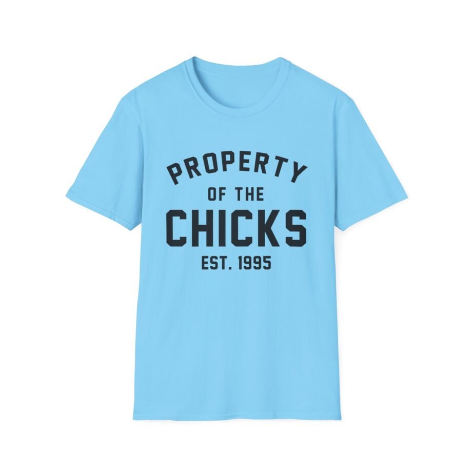 Chicks Property of the Chicks Unisex Softstyle T-Shirt