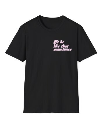 Loren Gray It Be Like That Sometimes Unisex Soft-style T-shirt