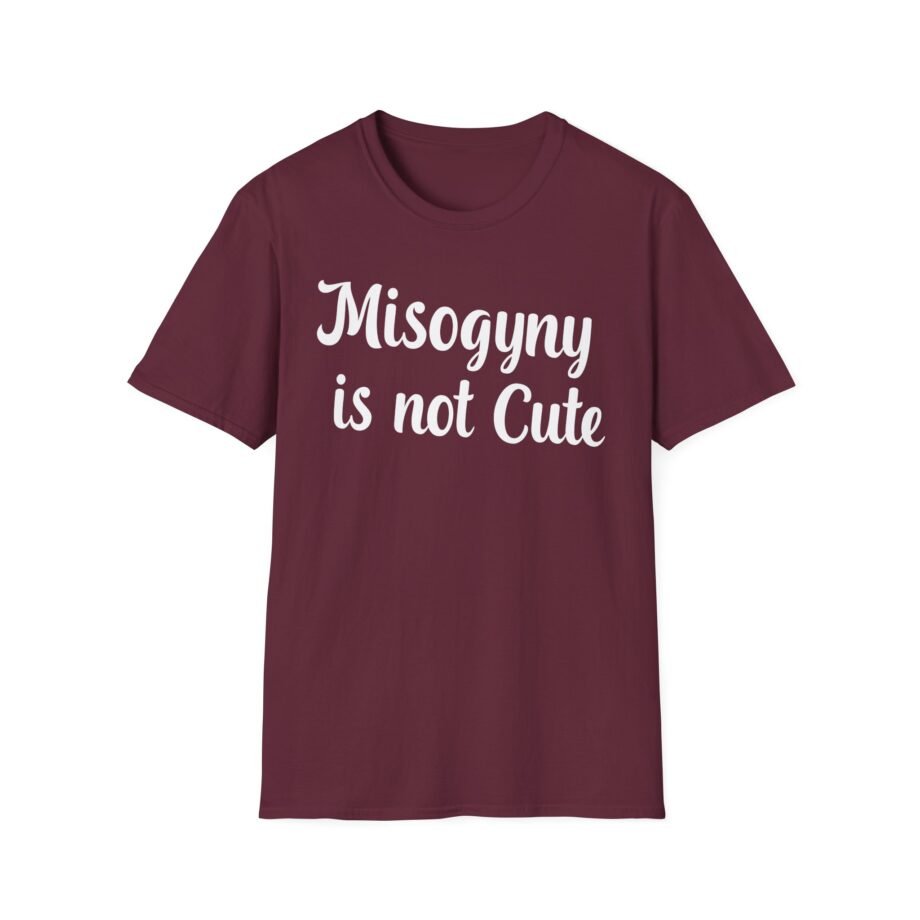 Cyr Misogyny is not Cute Unisex Softstyle T-Shirt