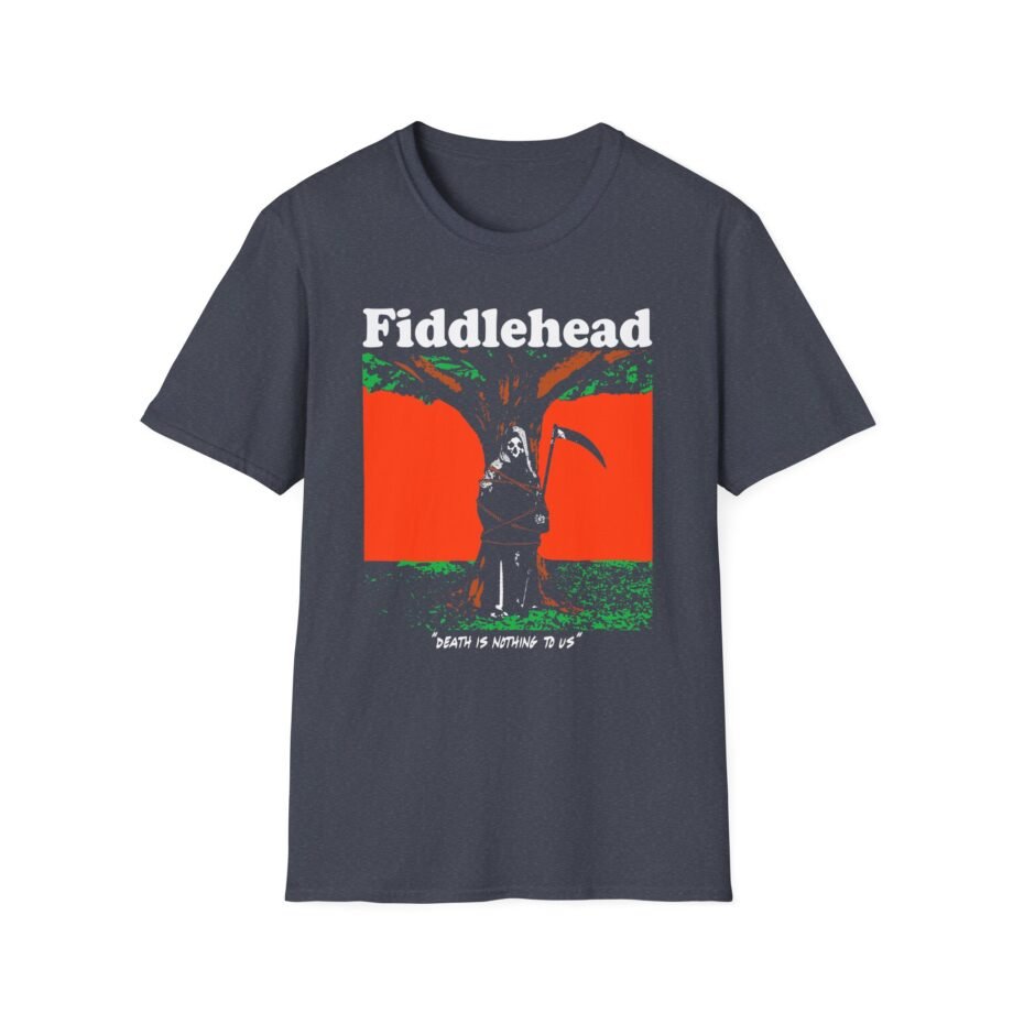 Fiddlehead Death is Nothing to Us Unisex Soft-style T-shirt