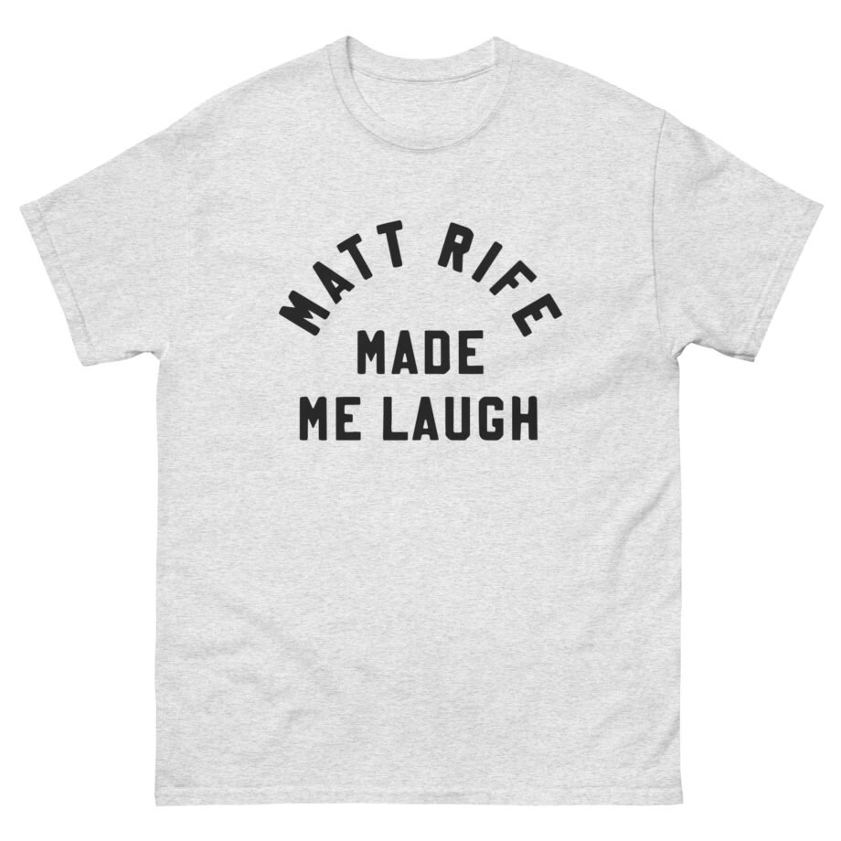 Matt Rife Made Me Laugh Unisex classic tee