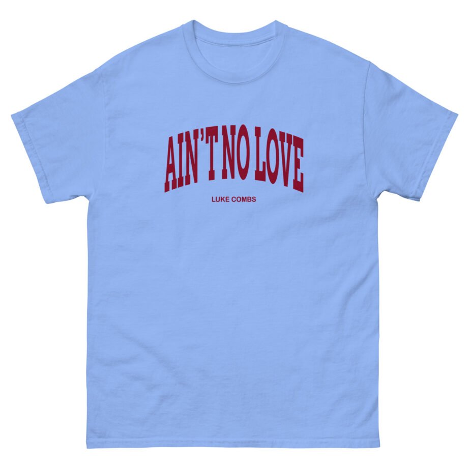 Luke Combs Ain't No Love Unisex classic tee