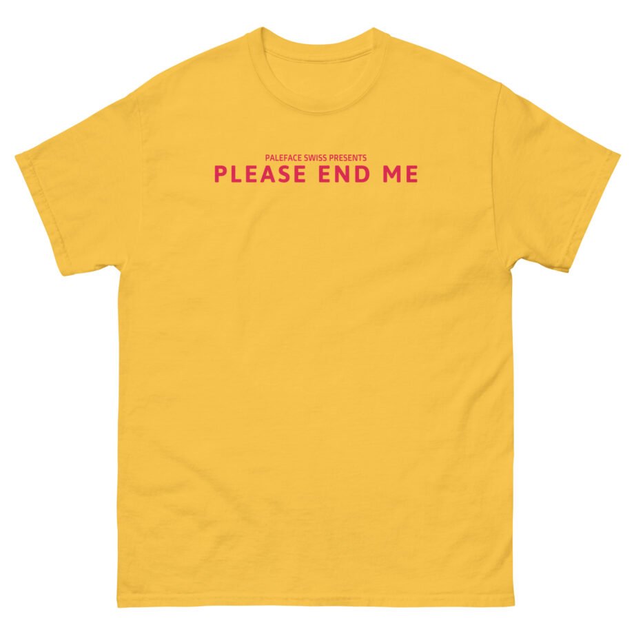 Paleface Swiss End Me Unisex classic tee