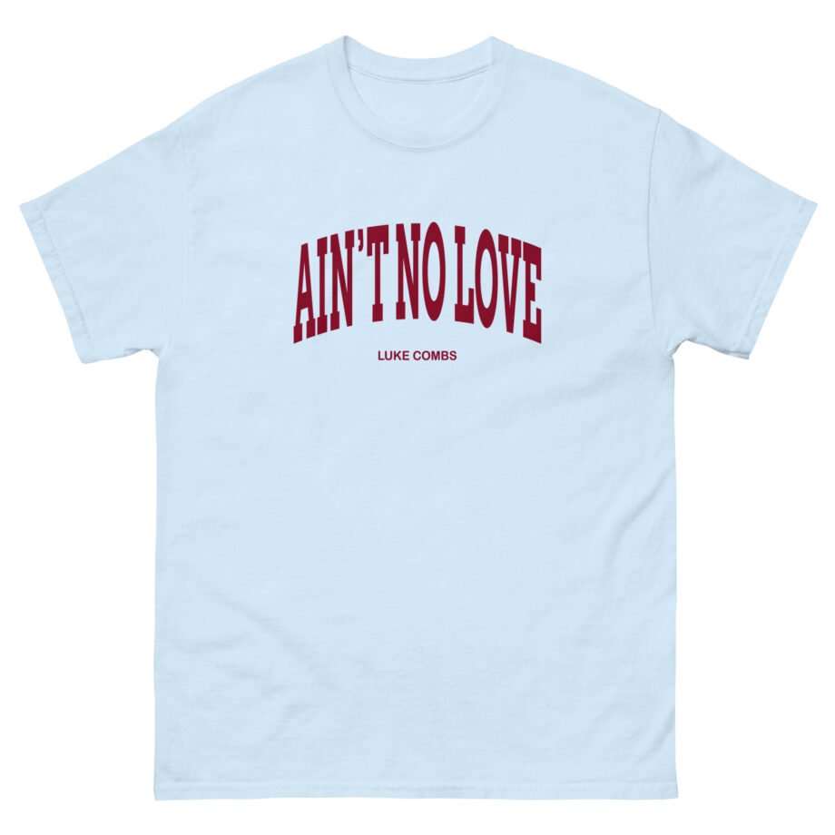 Luke Combs Ain't No Love Unisex classic tee