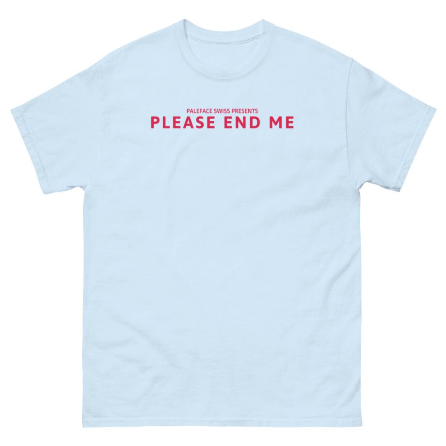 Paleface Swiss End Me Unisex classic tee