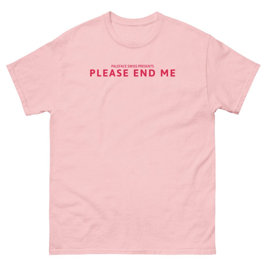 Paleface Swiss End Me Unisex classic tee