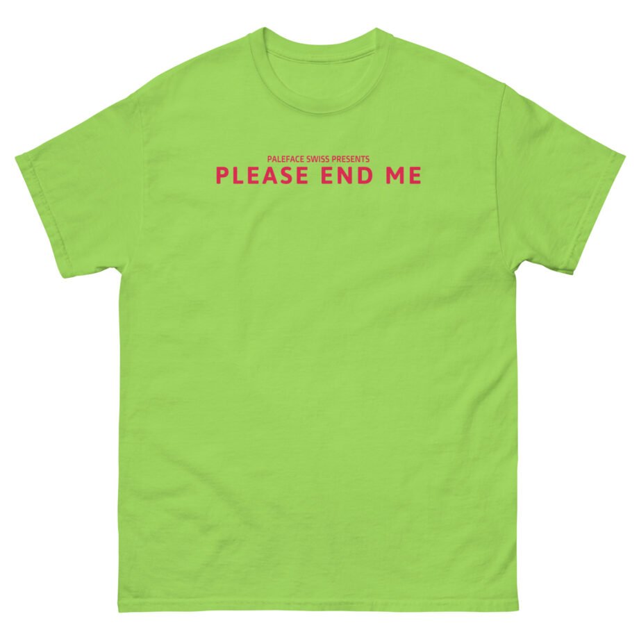 Paleface Swiss End Me Unisex classic tee