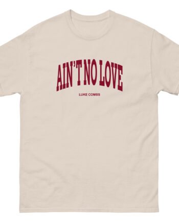 Luke Combs Ain't No Love Unisex classic tee