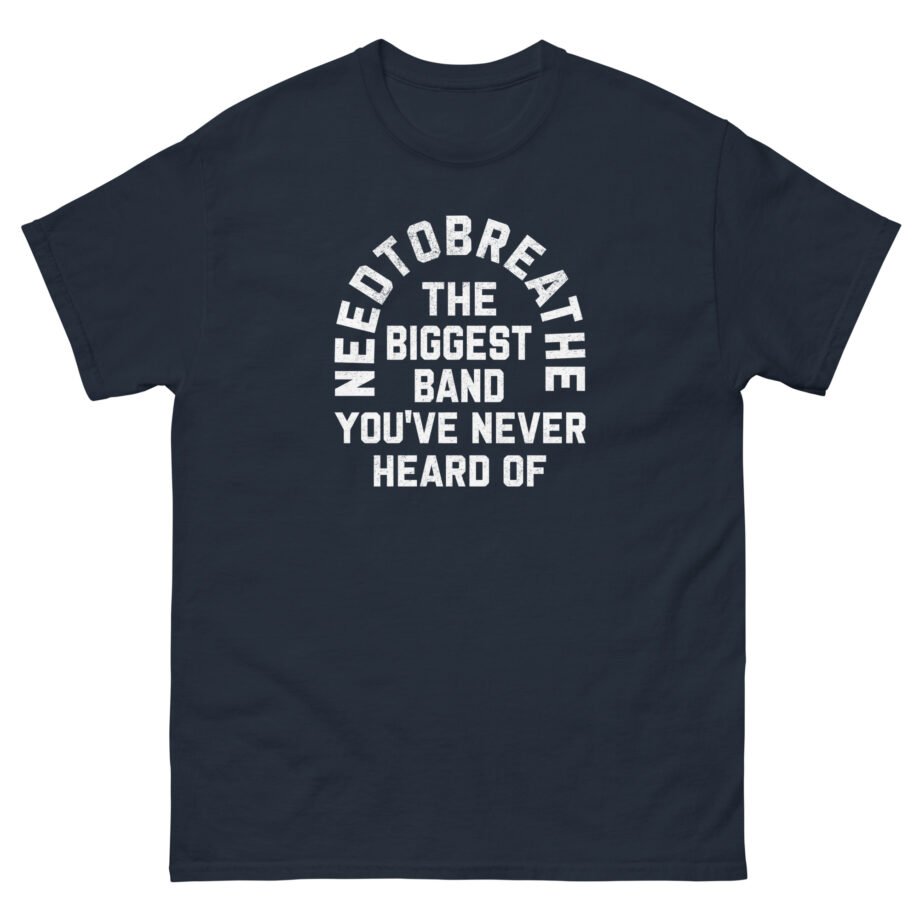 Needtobreathe Biggest Band Unisex classic tee