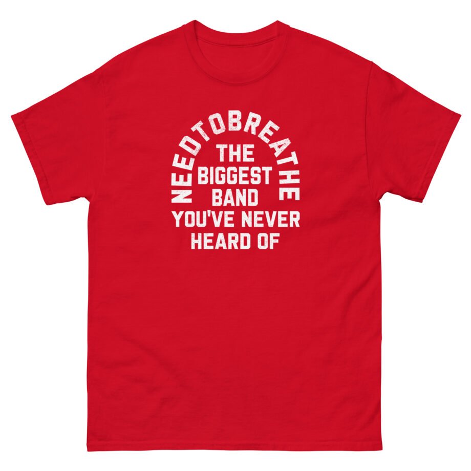 Needtobreathe Biggest Band Unisex classic tee