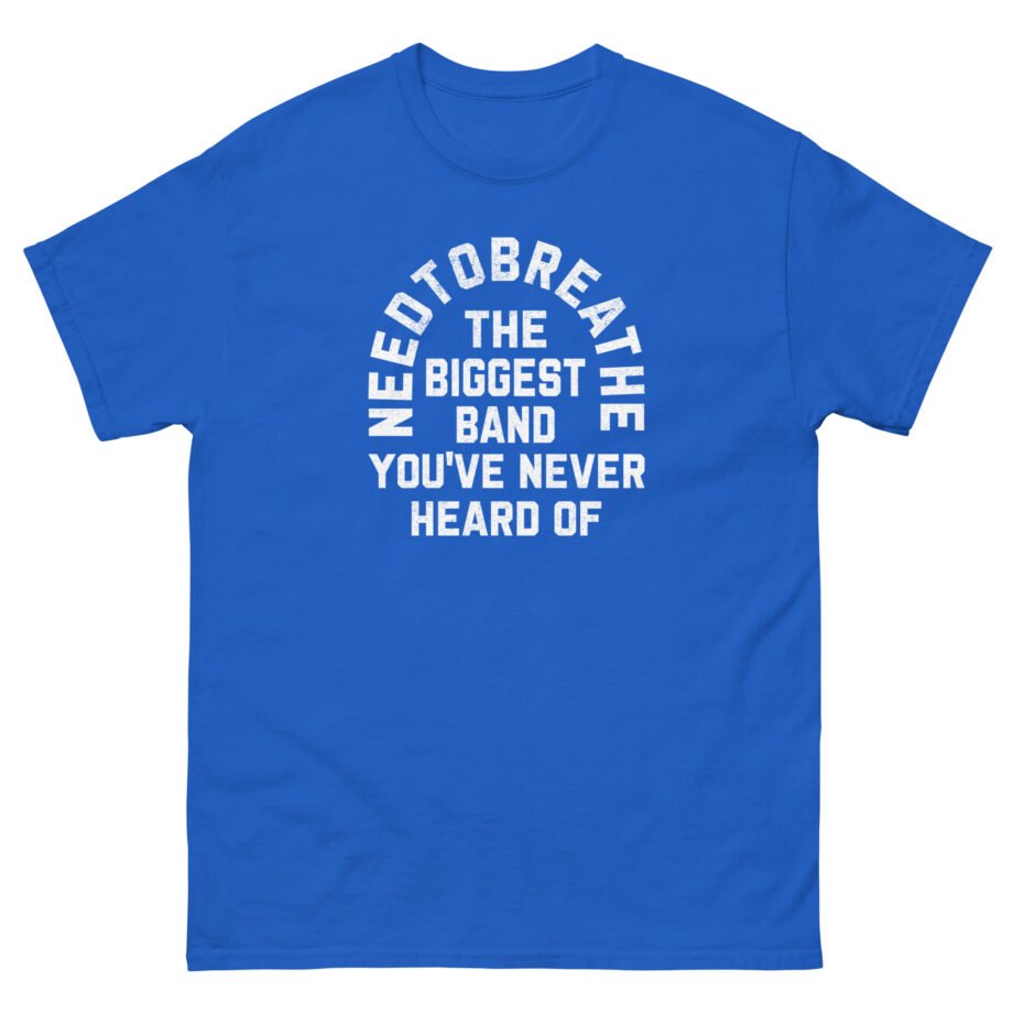 Needtobreathe Biggest Band Unisex classic tee