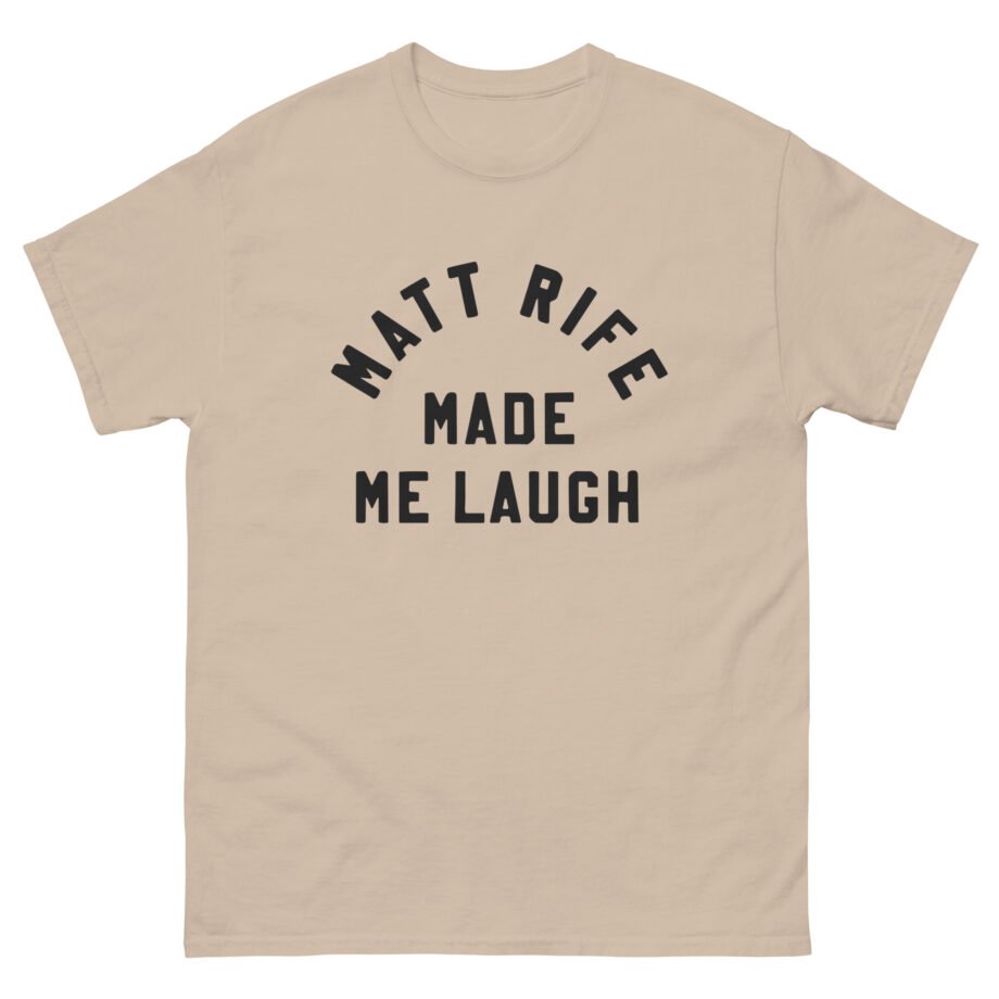 Matt Rife Made Me Laugh Unisex classic tee