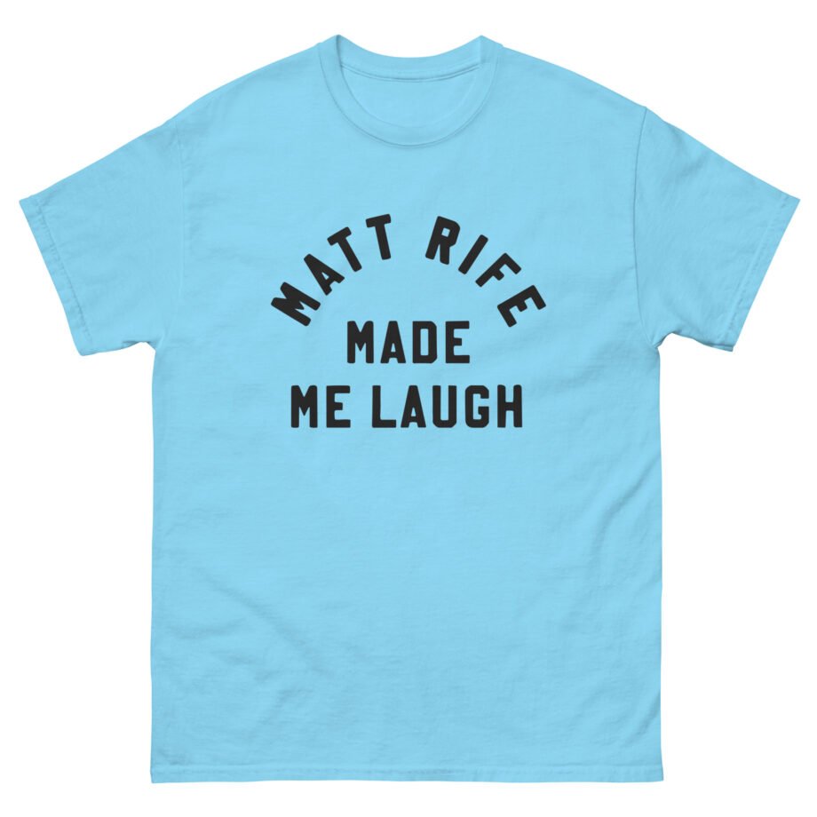 Matt Rife Made Me Laugh Unisex classic tee