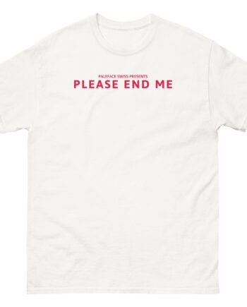 Paleface Swiss End Me Unisex classic tee