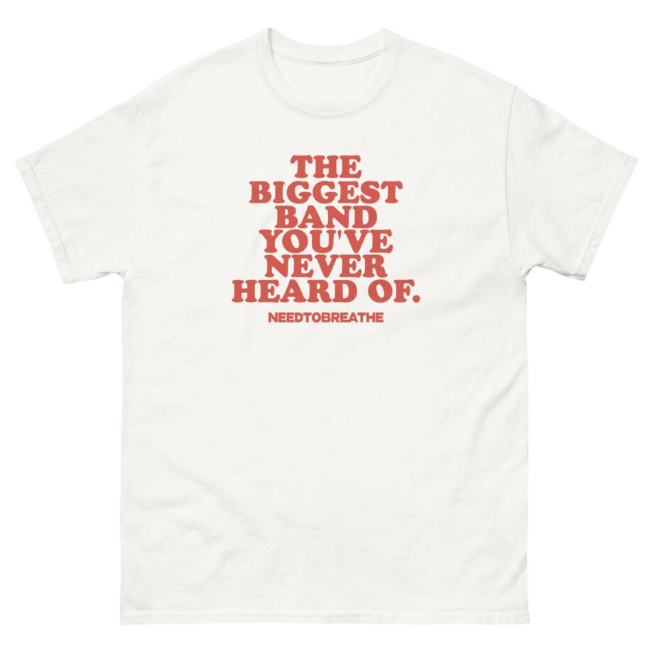 Needtobreathe Biggest Band Unisex classic tee