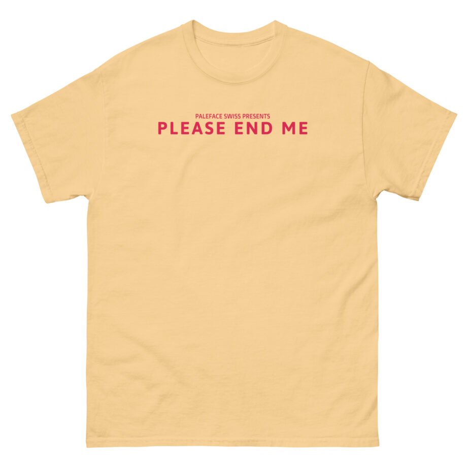 Paleface Swiss End Me Unisex classic tee