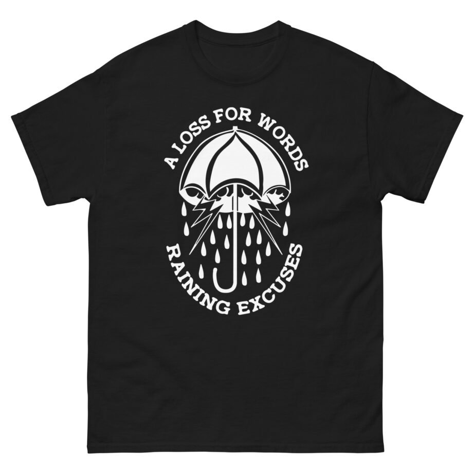 A Loss for Words Raining Excuses Unisex classic tee