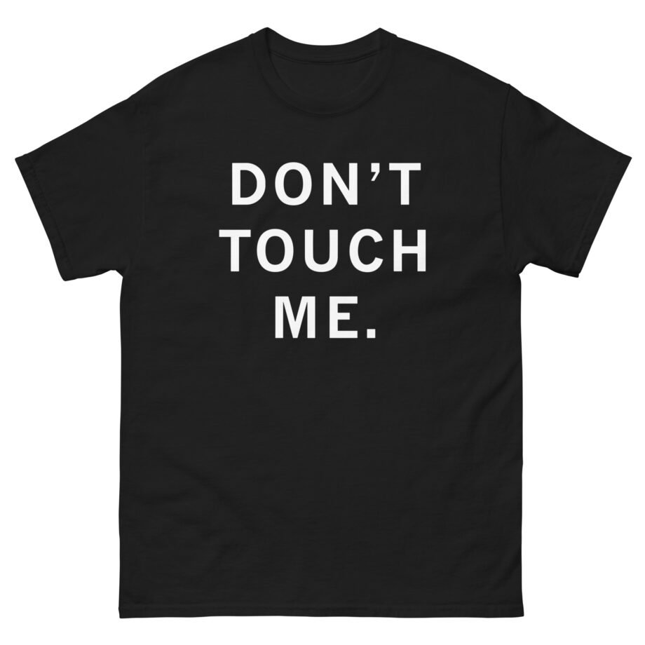 Ceremony Don't Touch Me Unisex classic tee