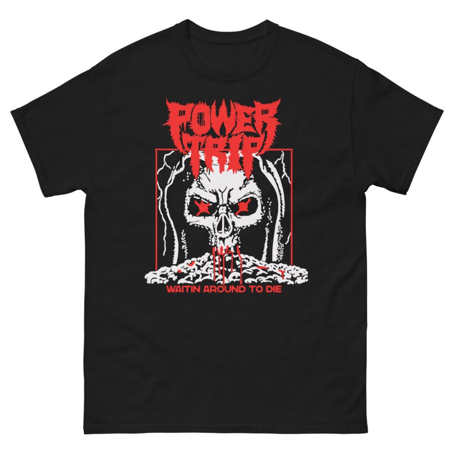 Power Trip Waiting Unisex classic tee