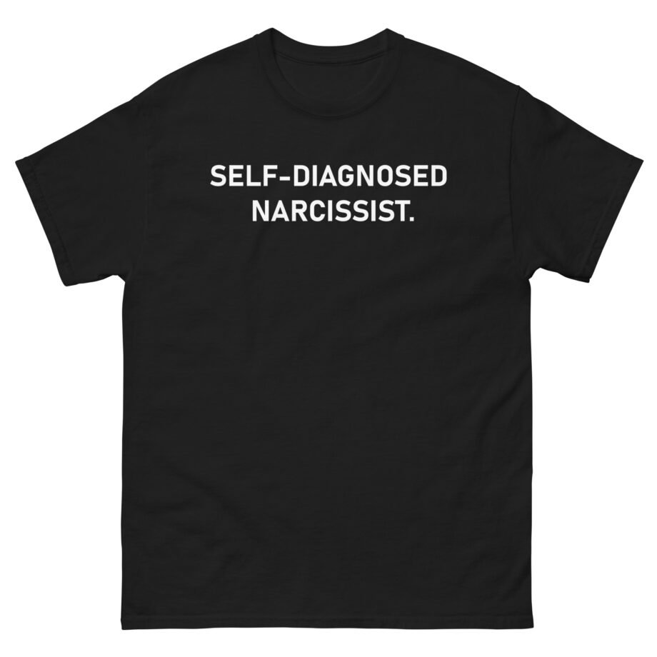 Tectone Self Diagnosed Narcissist Unisex classic tee